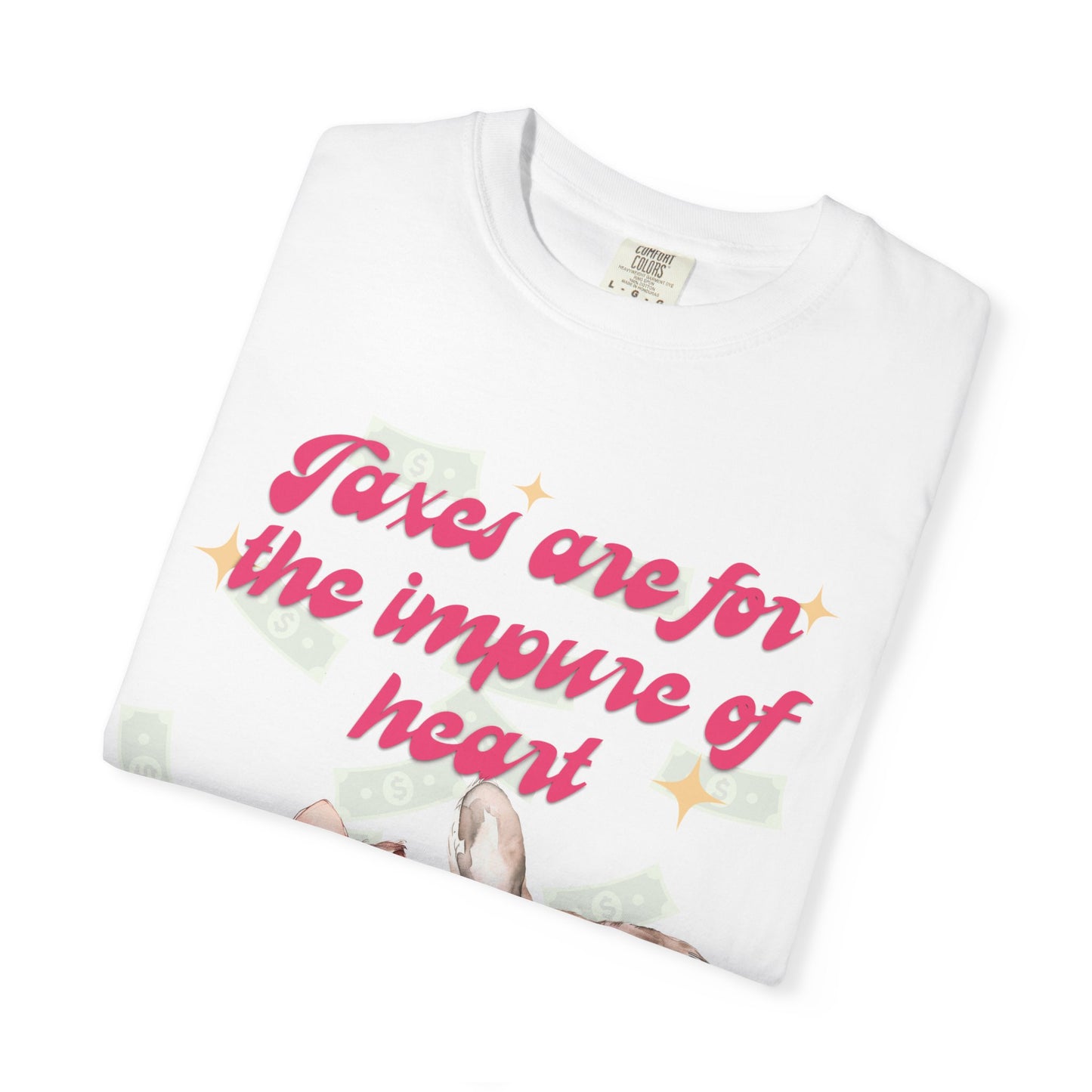 Taxes Are For The Impure Of Heart T‑Shirt