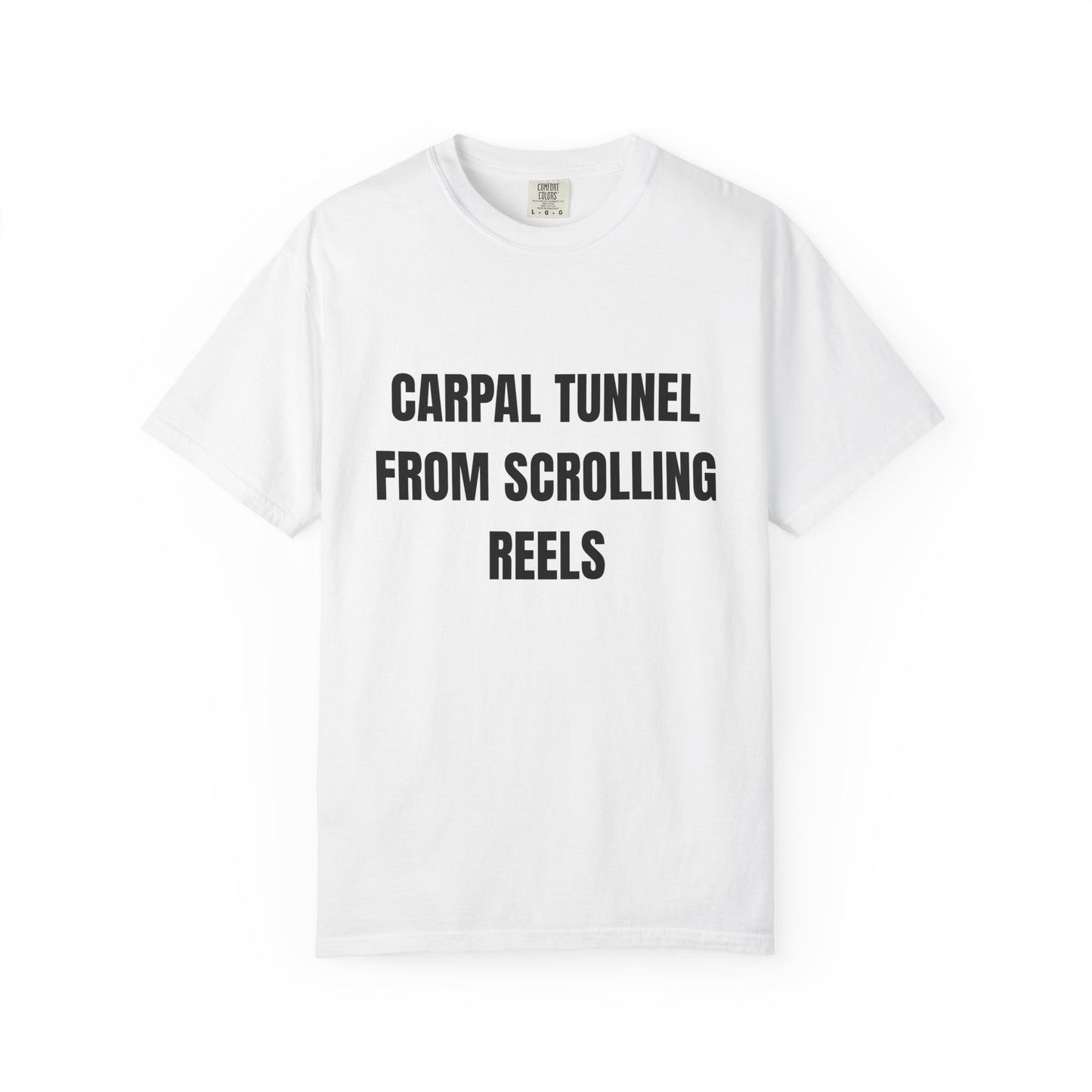 Carpal Tunnel From Scrolling Reels T‑Shirt