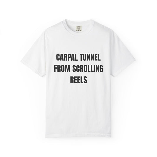 Carpal Tunnel From Scrolling Reels T‑Shirt