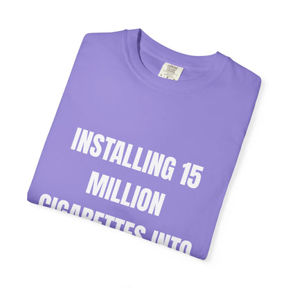 Installing 15 Million Cigarettes Into My Hard-Drive T‑Shirt
