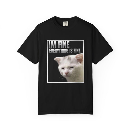 Im Fine Everything Is Fine Cat T‑Shirt
