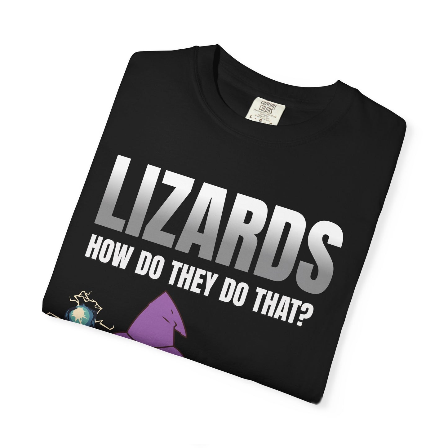 Lizards How Do They Do That T‑Shirt