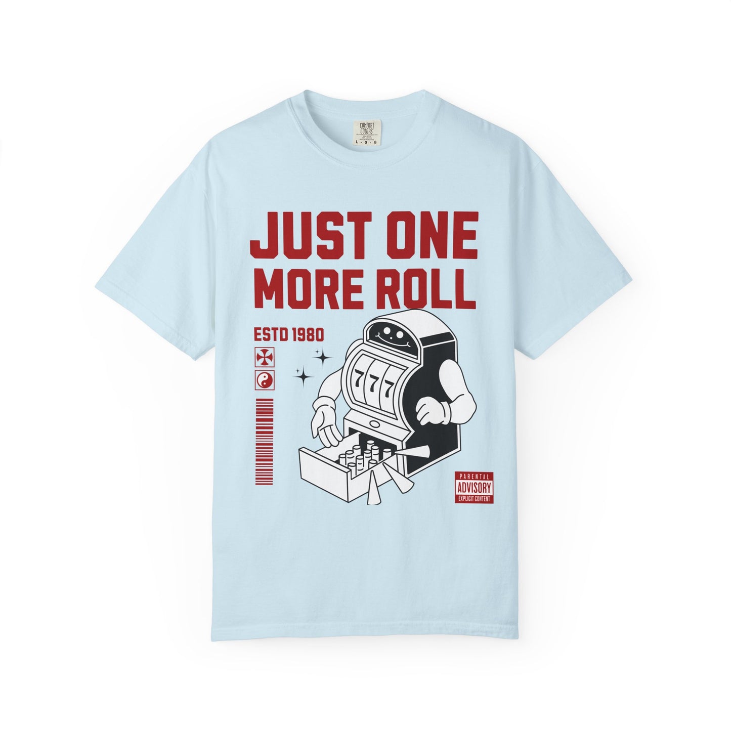 Just One More Roll T‑Shirt