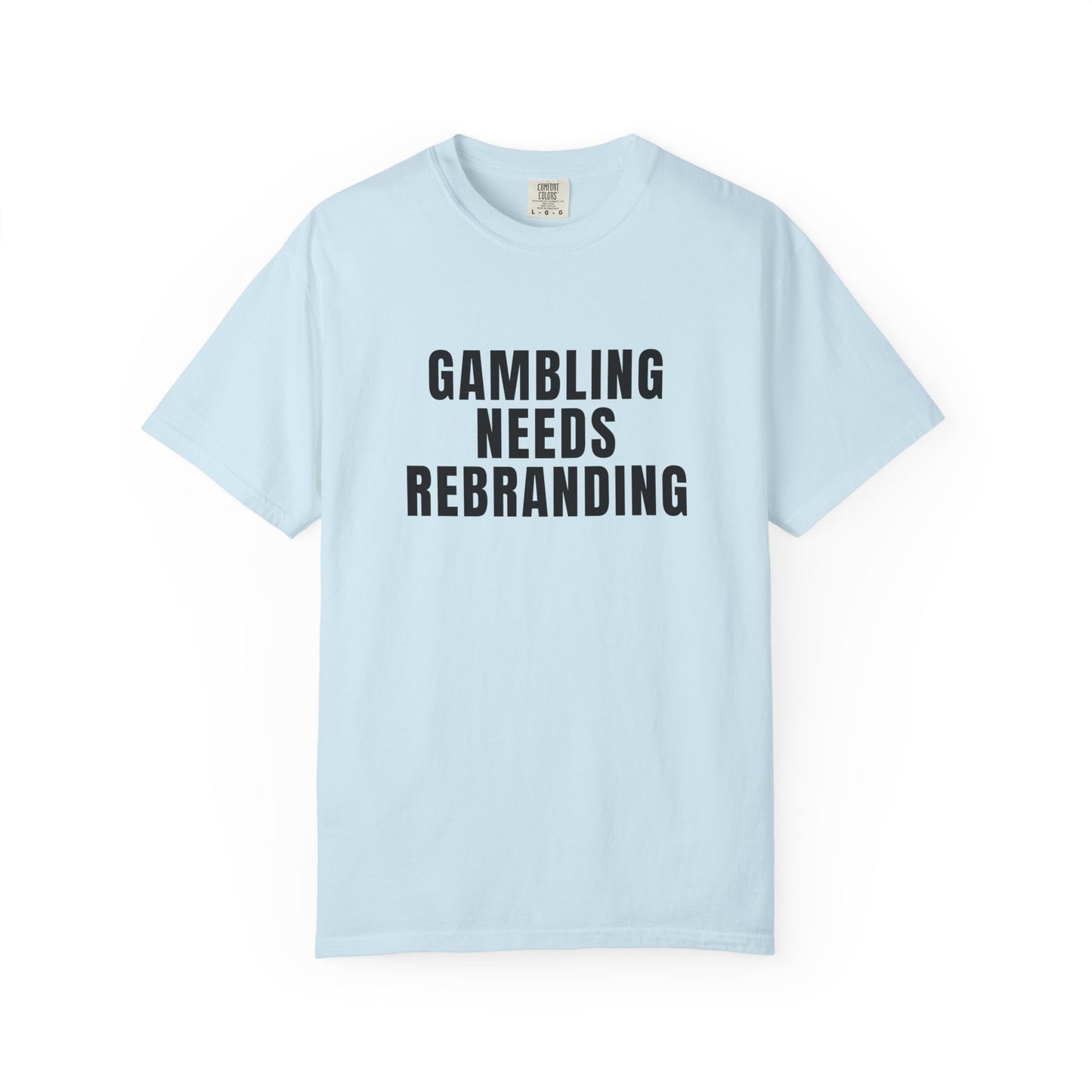 Gambling Needs Rebranding T‑Shirt
