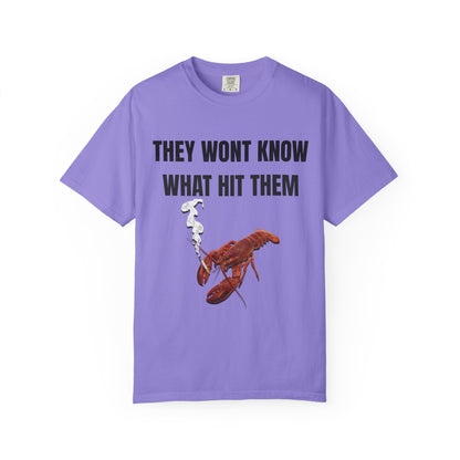 They Wont Know What Hit Them T‑Shirt