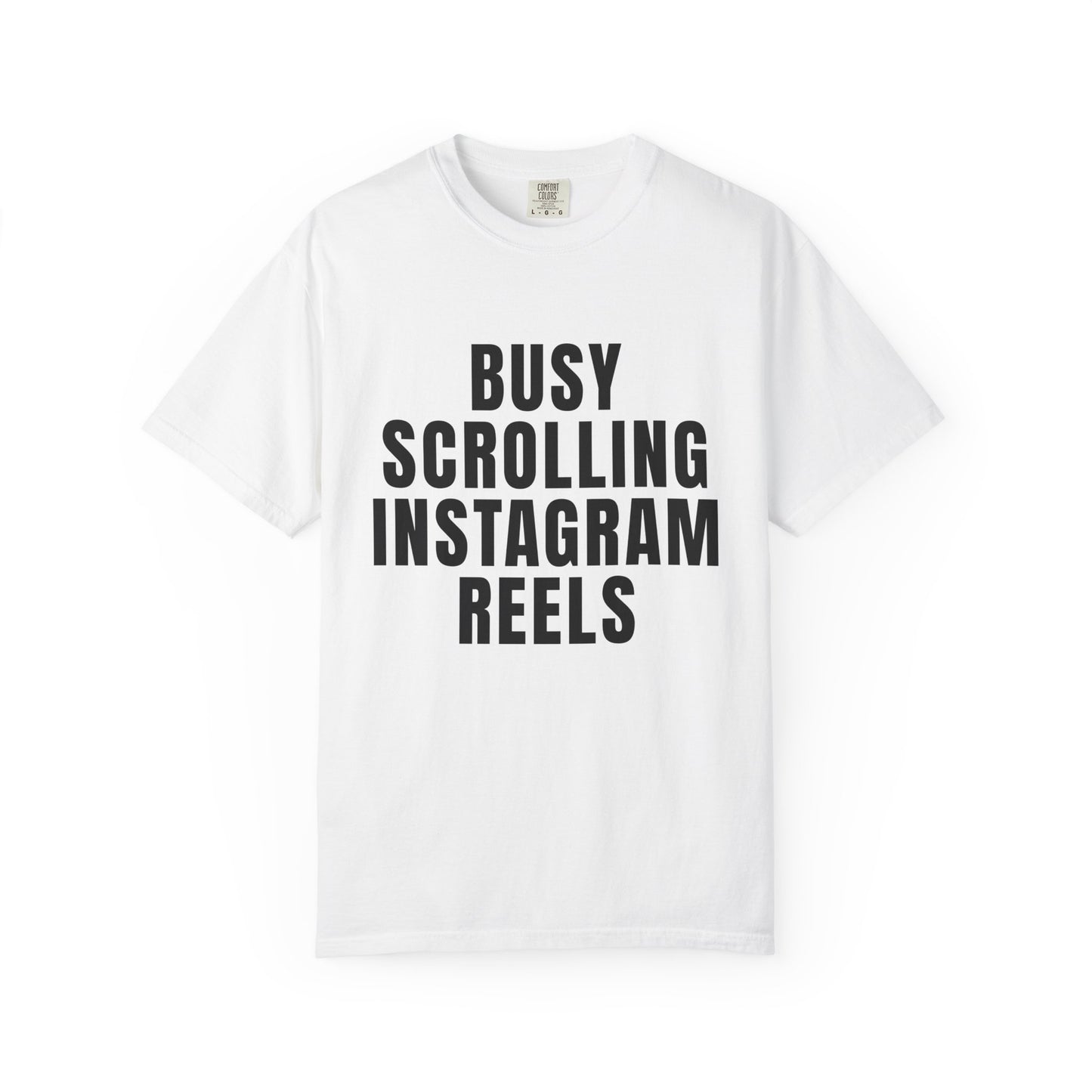 Busy Scrolling Instagram Reels T‑Shirt