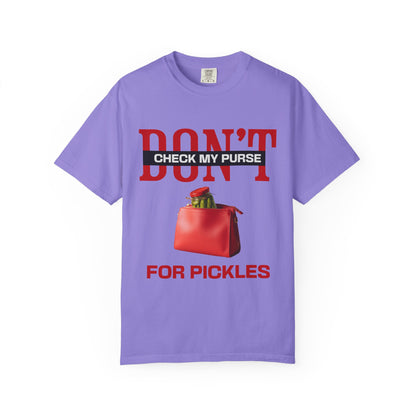 Dont Check My Purse For Pickles T‑Shirt
