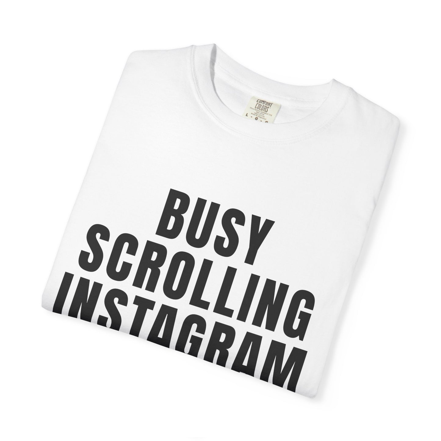 Busy Scrolling Instagram Reels T‑Shirt