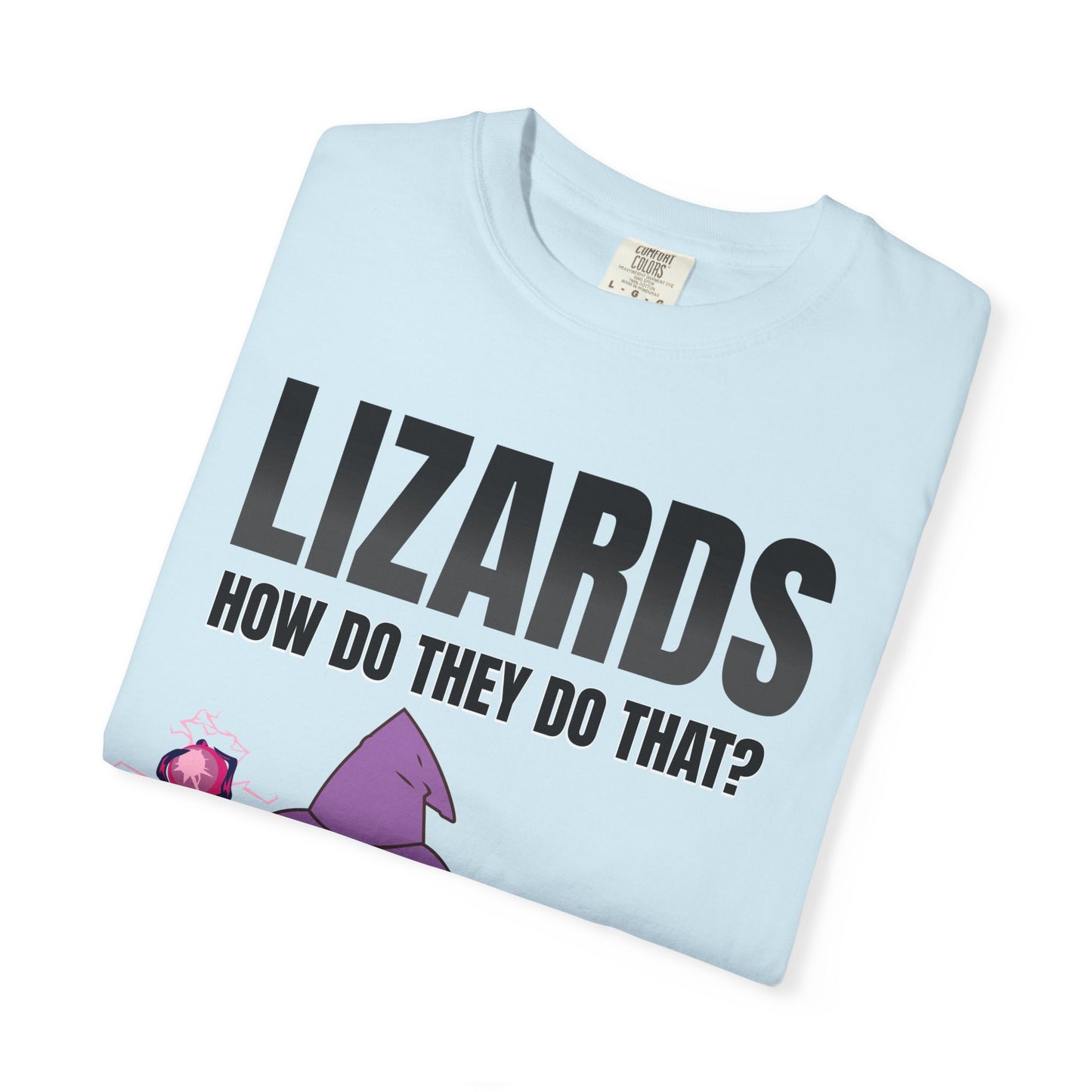 Lizards How Do They Do That T‑Shirt
