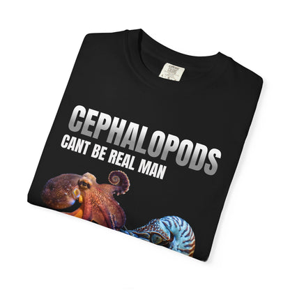 Cephalopods Cant Be Real Man T‑Shirt
