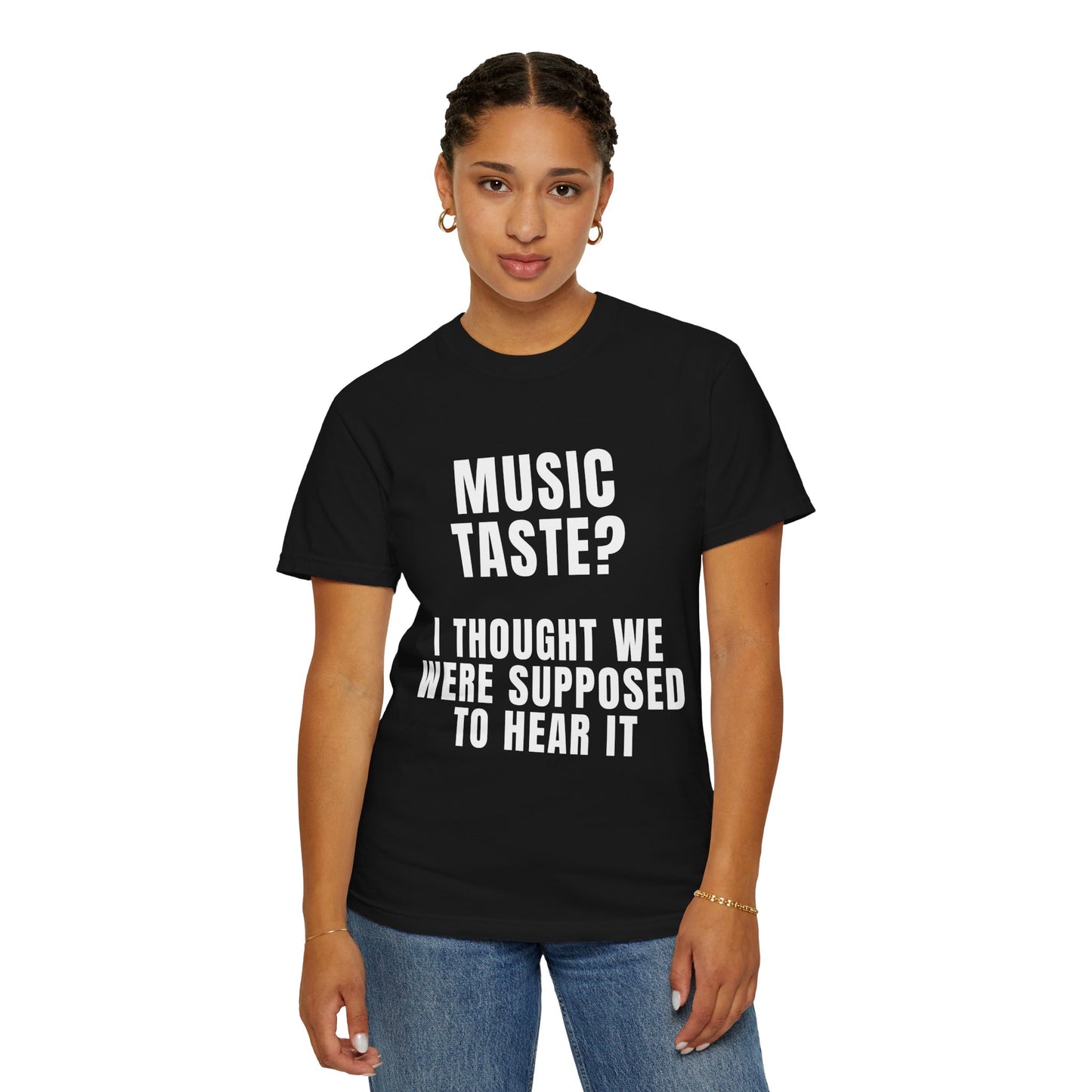 Music Taste - I Thought We Were Supposed To Hear It T‑Shirt