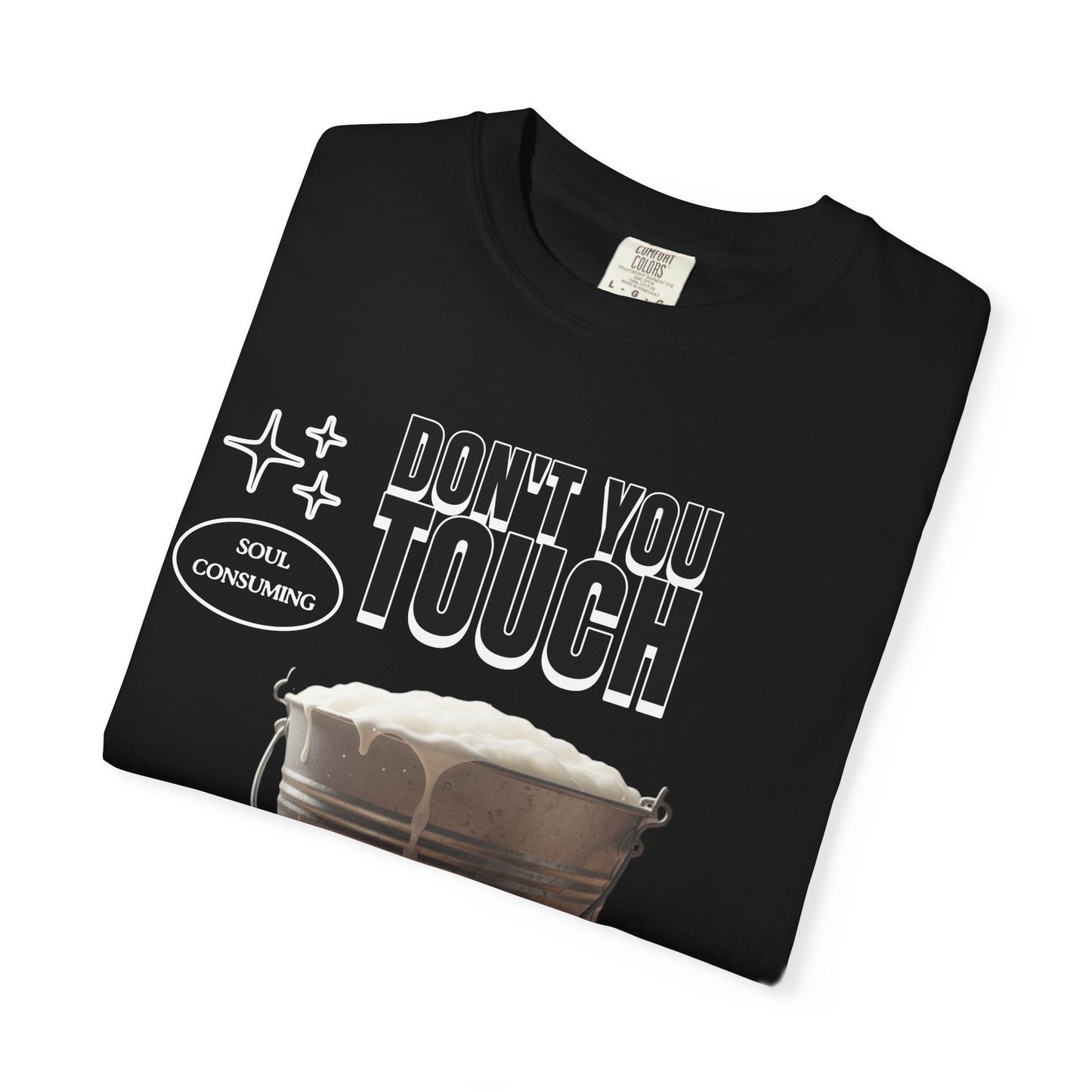 Dont You Touch The Milk Container T‑Shirt
