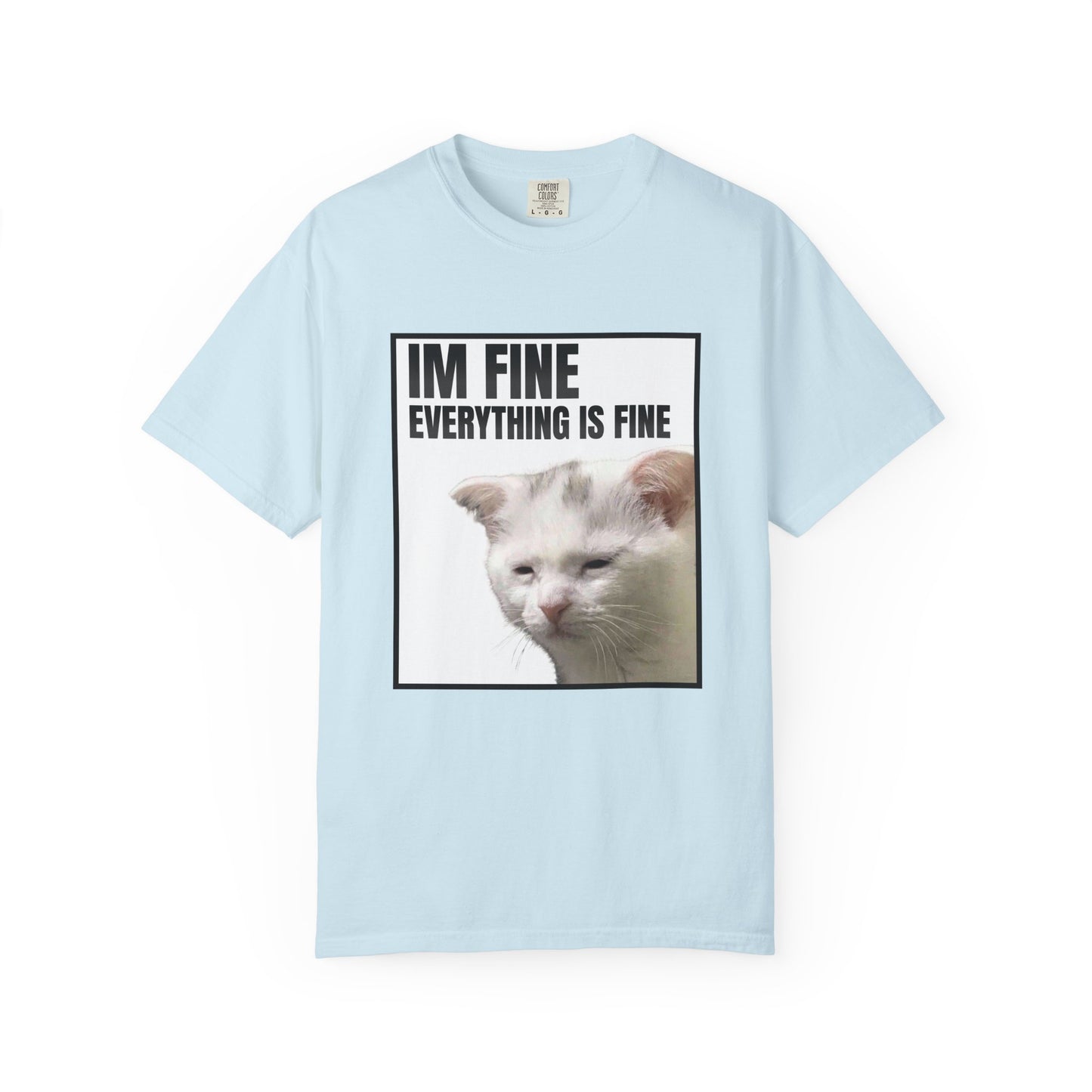 Im Fine Everything Is Fine Cat T‑Shirt
