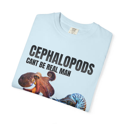 Cephalopods Cant Be Real Man T‑Shirt
