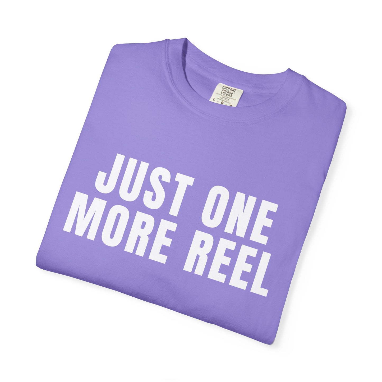 Just One More Reel T‑Shirt
