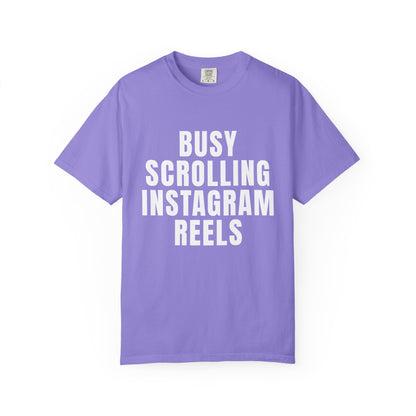 Busy Scrolling Instagram Reels T‑Shirt