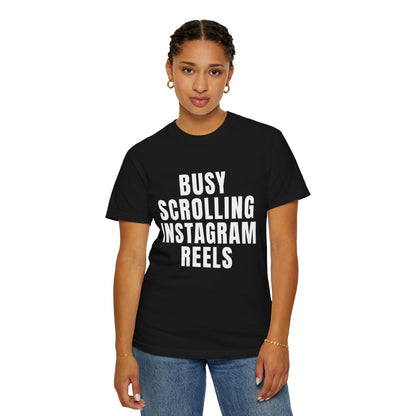 Busy Scrolling Instagram Reels T‑Shirt