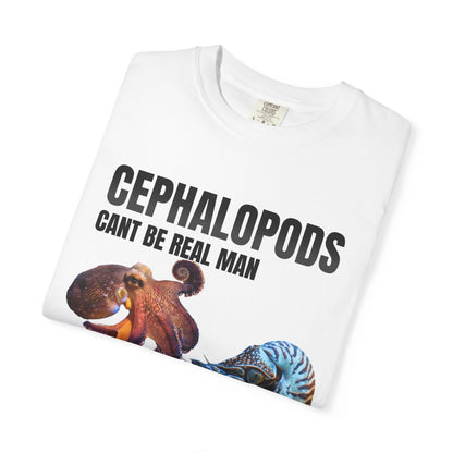 Cephalopods Cant Be Real Man T‑Shirt