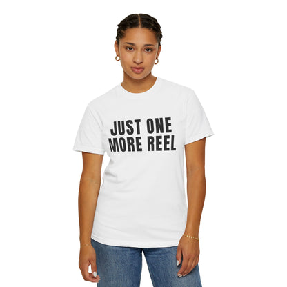Just One More Reel T‑Shirt