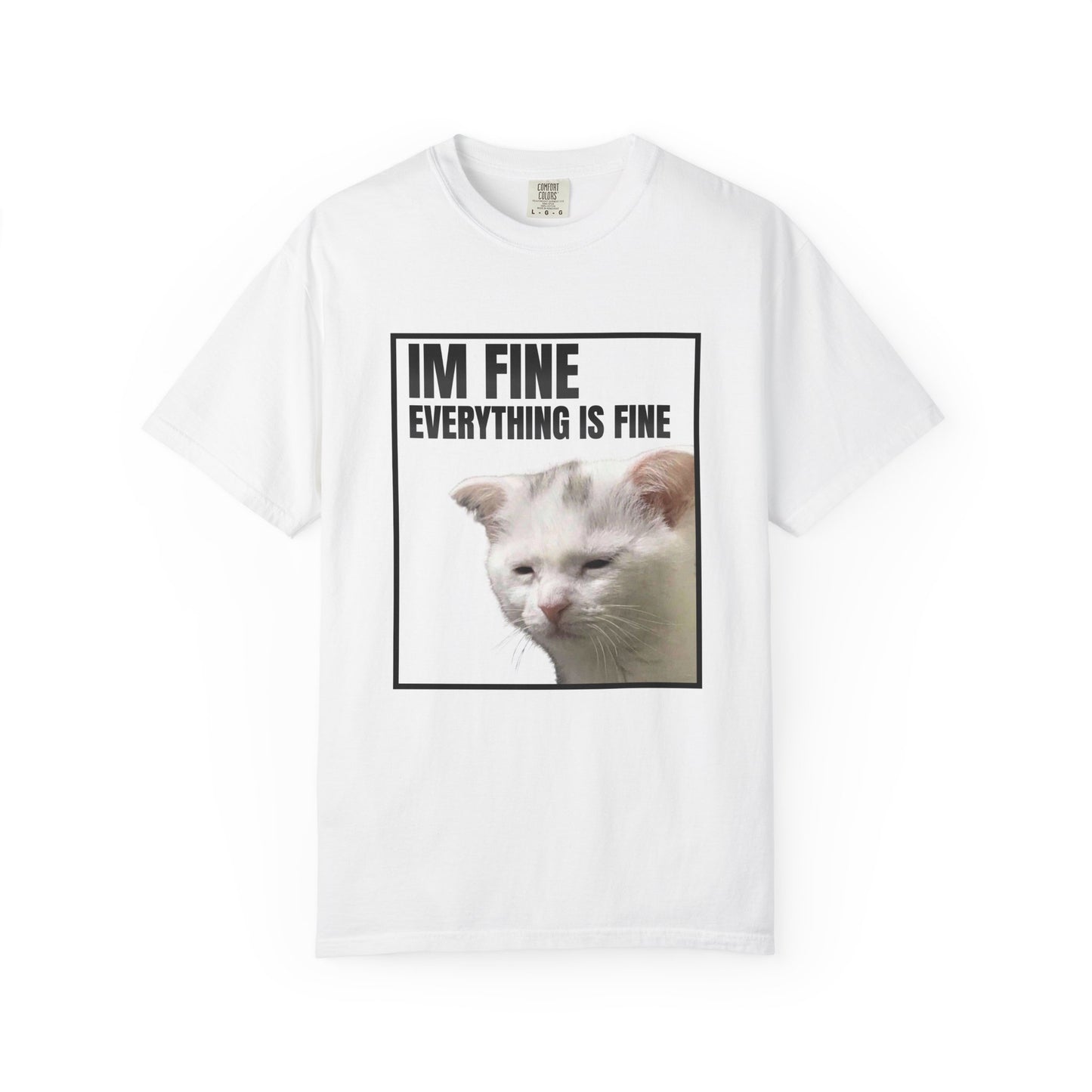 Im Fine Everything Is Fine Cat T‑Shirt