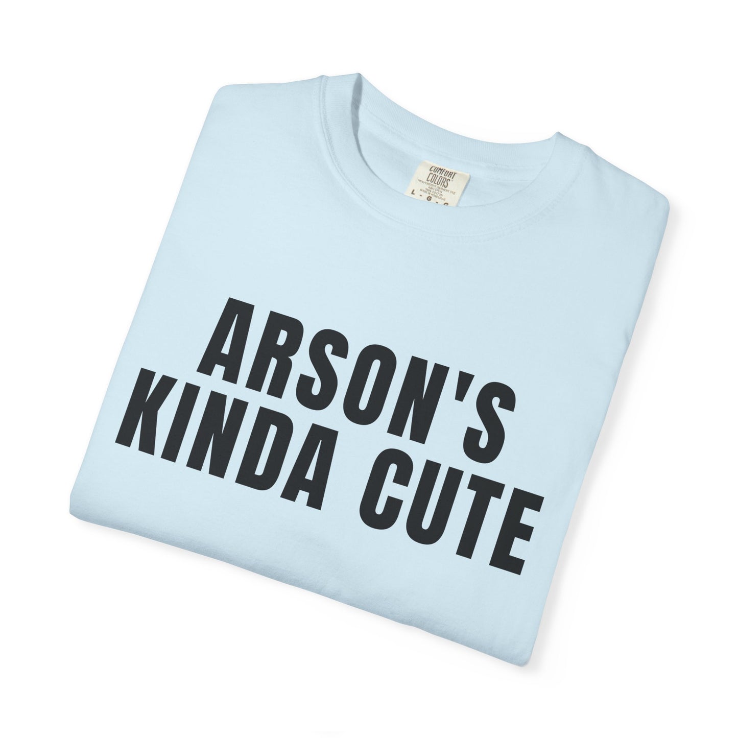Arson's Kinda Cute T‑Shirt