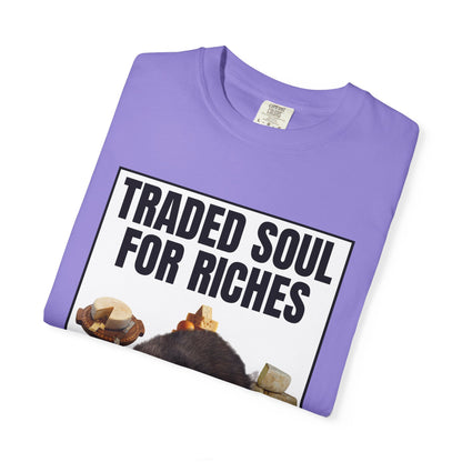 Traded Soul For Riches T‑Shirt