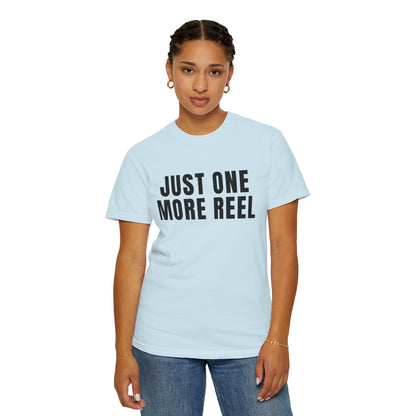 Just One More Reel T‑Shirt