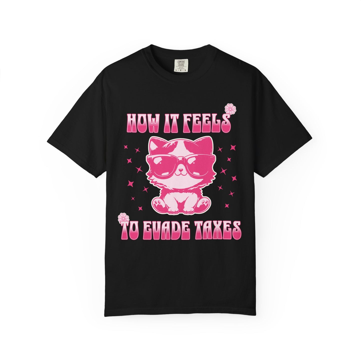 How It Feels To Evade Taxes T‑Shirt