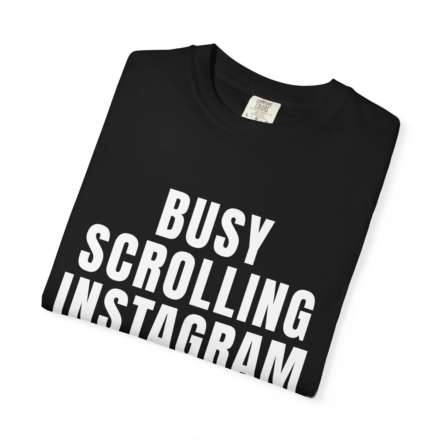 Busy Scrolling Instagram Reels T‑Shirt